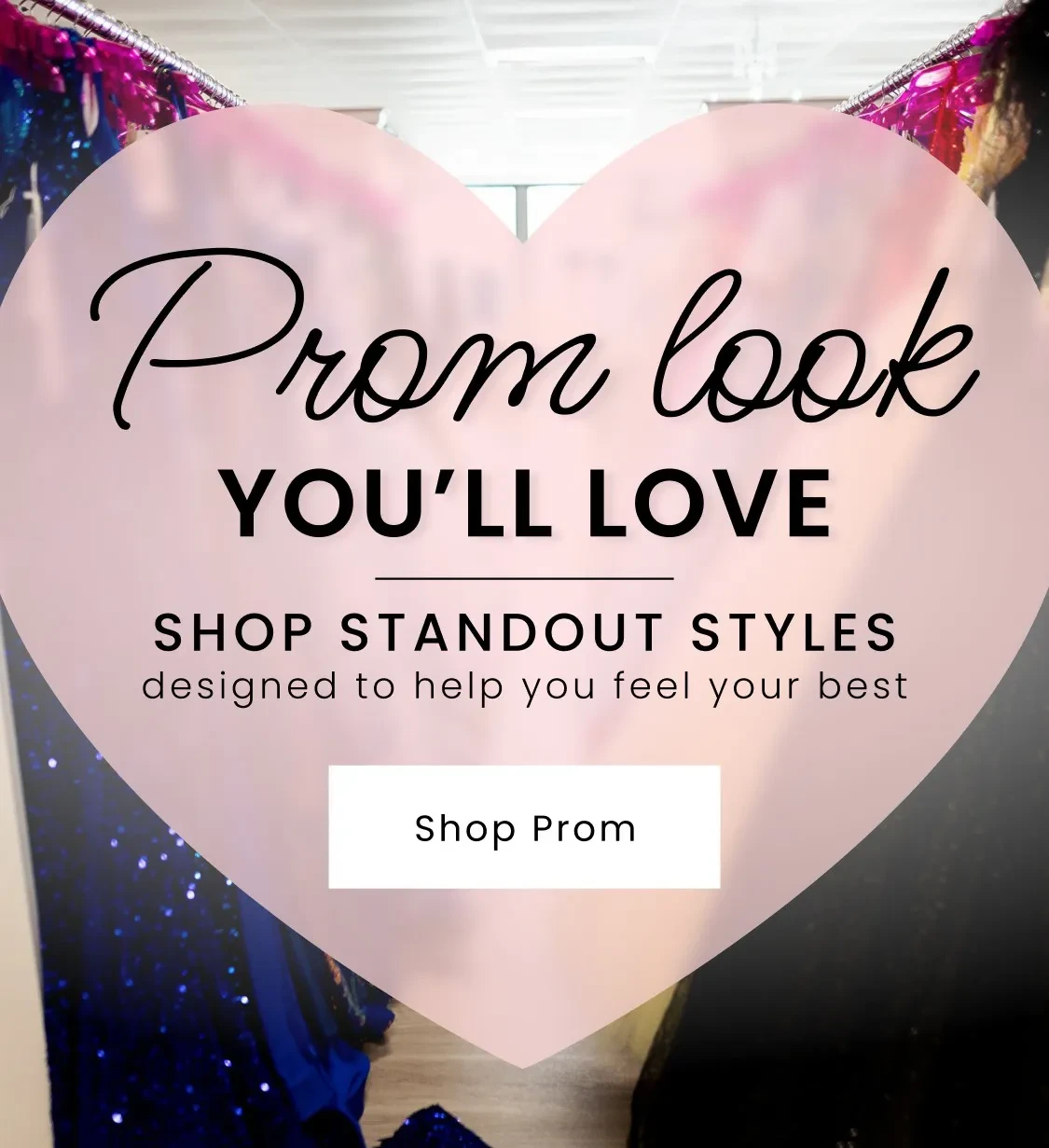 Prom Looks You'll Love Banner